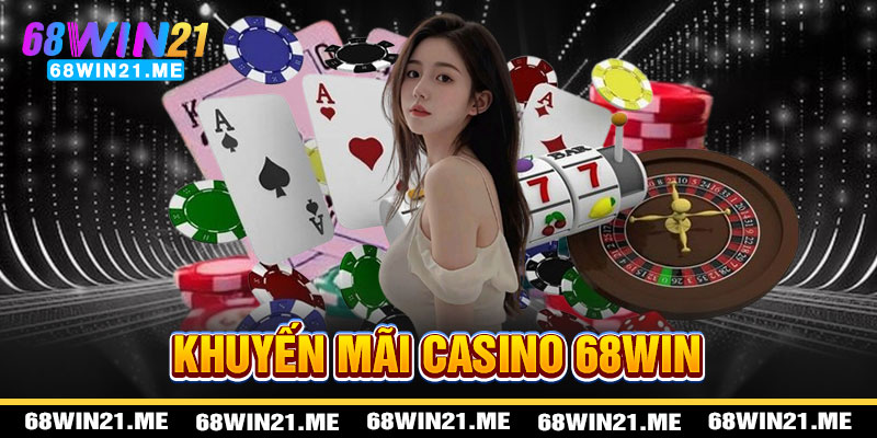 Casino 68win21 - Kho Báu Ưu Đãi