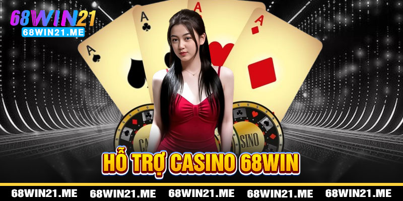 Casino 68win21 - Hỗ Trợ Tận Tâm