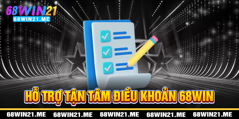 Điều Khoản 68win21 - Hỗ Trợ Tận Tâm